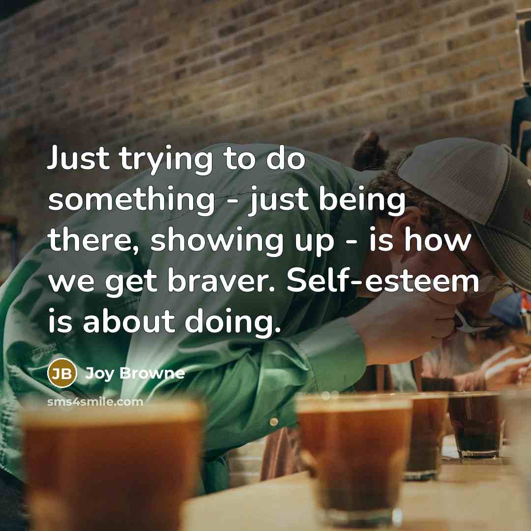 “Just trying to do something - just being there, showing…” quote by Joy Browne