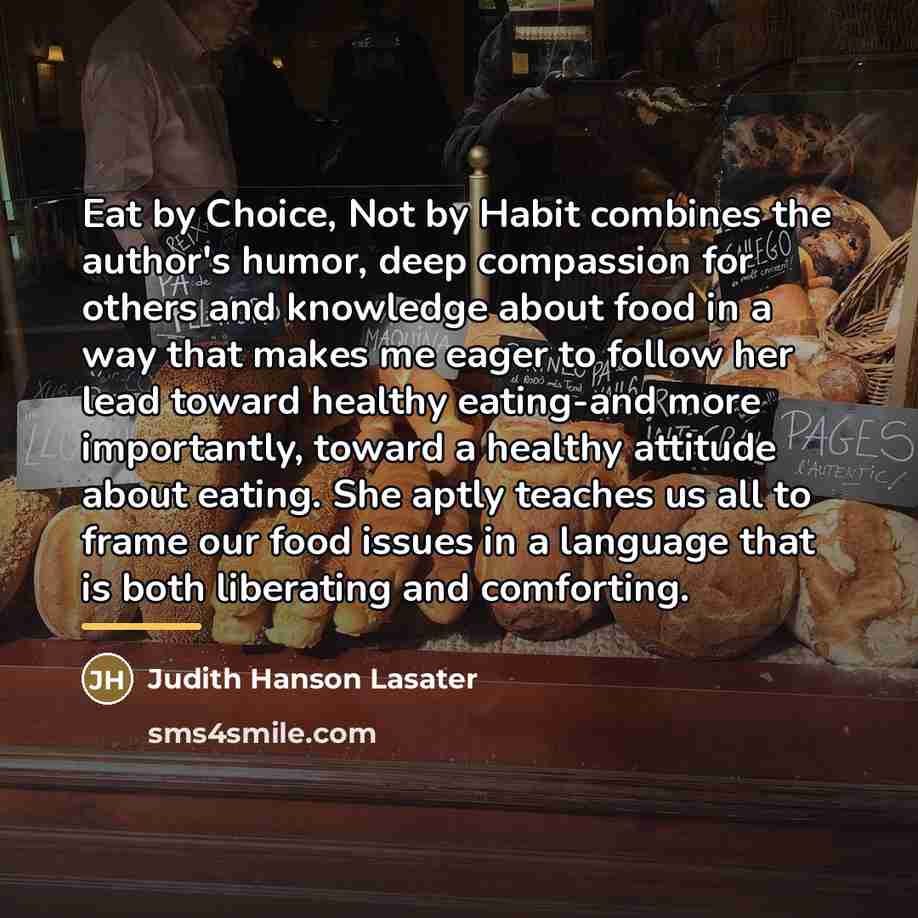 “Eat by Choice, Not by Habit combines the author's humor,…” quote by Judith Hanson Lasater