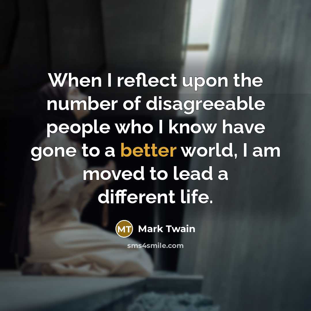“When I reflect upon the number of disagreeable people who…” quote by Mark Twain