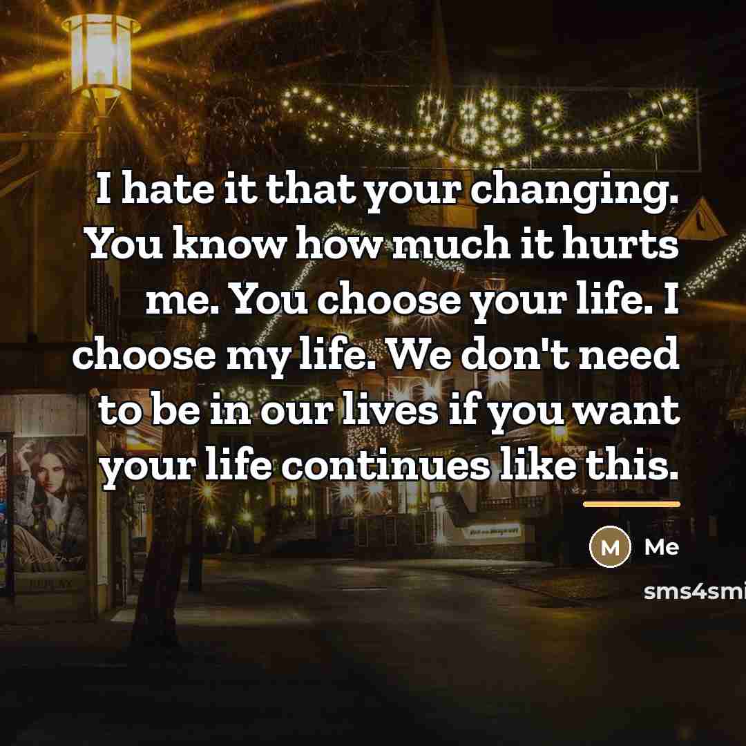 “I hate it that your changing. You know how much…” quote by Me