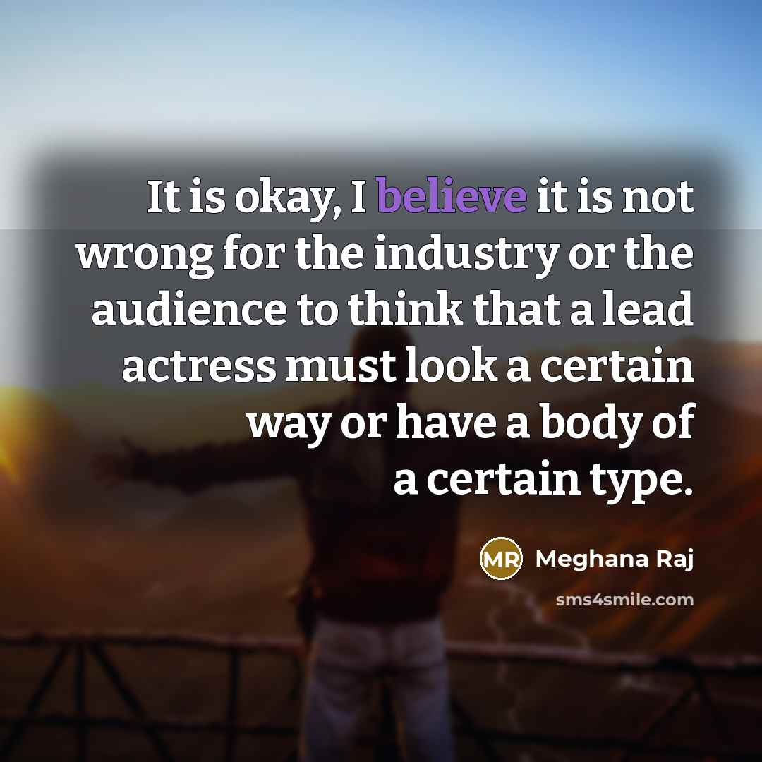 “It is okay, I believe it is not wrong for…” quote by Meghana Raj