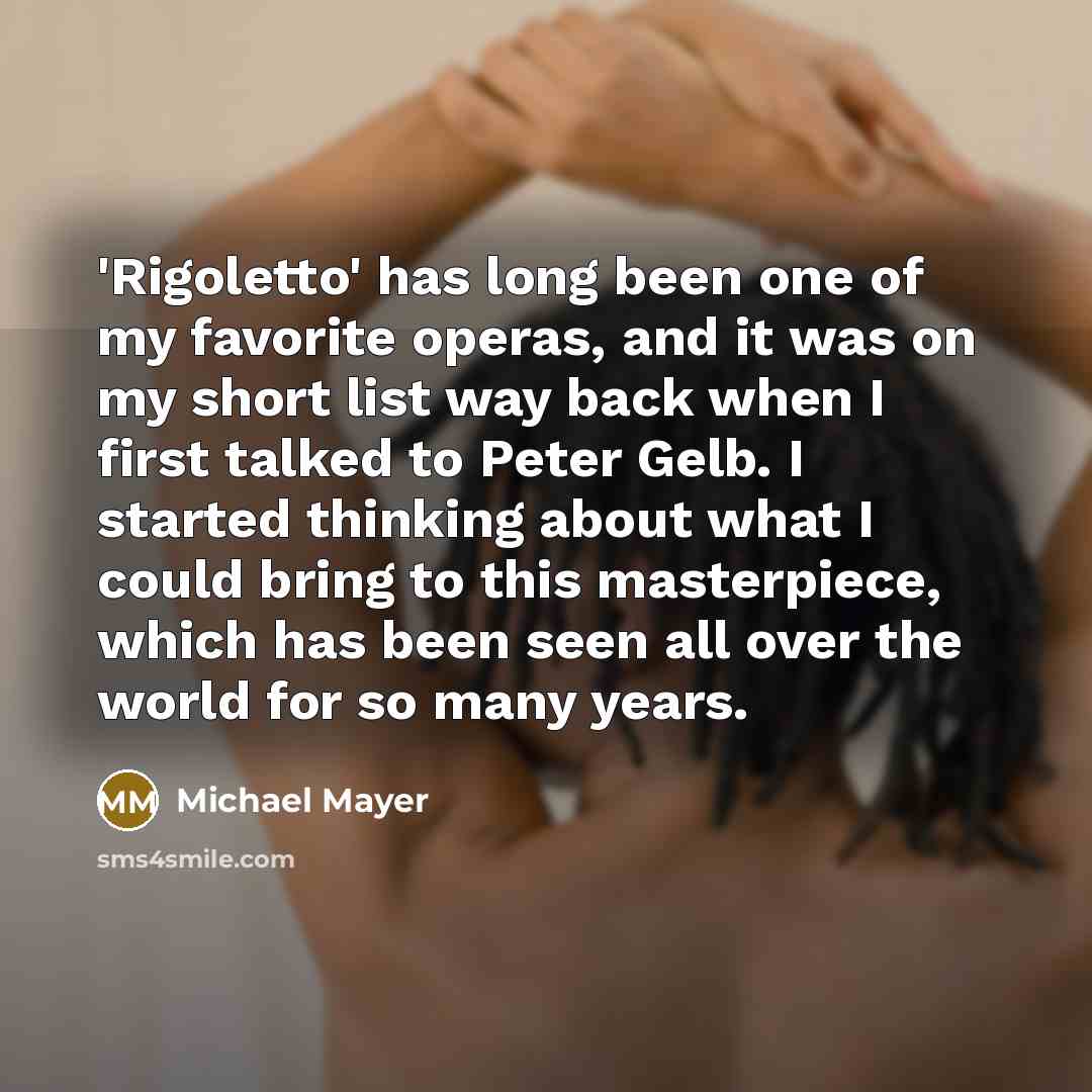 “'Rigoletto' has long been one of my favorite operas, and…” quote by Michael Mayer