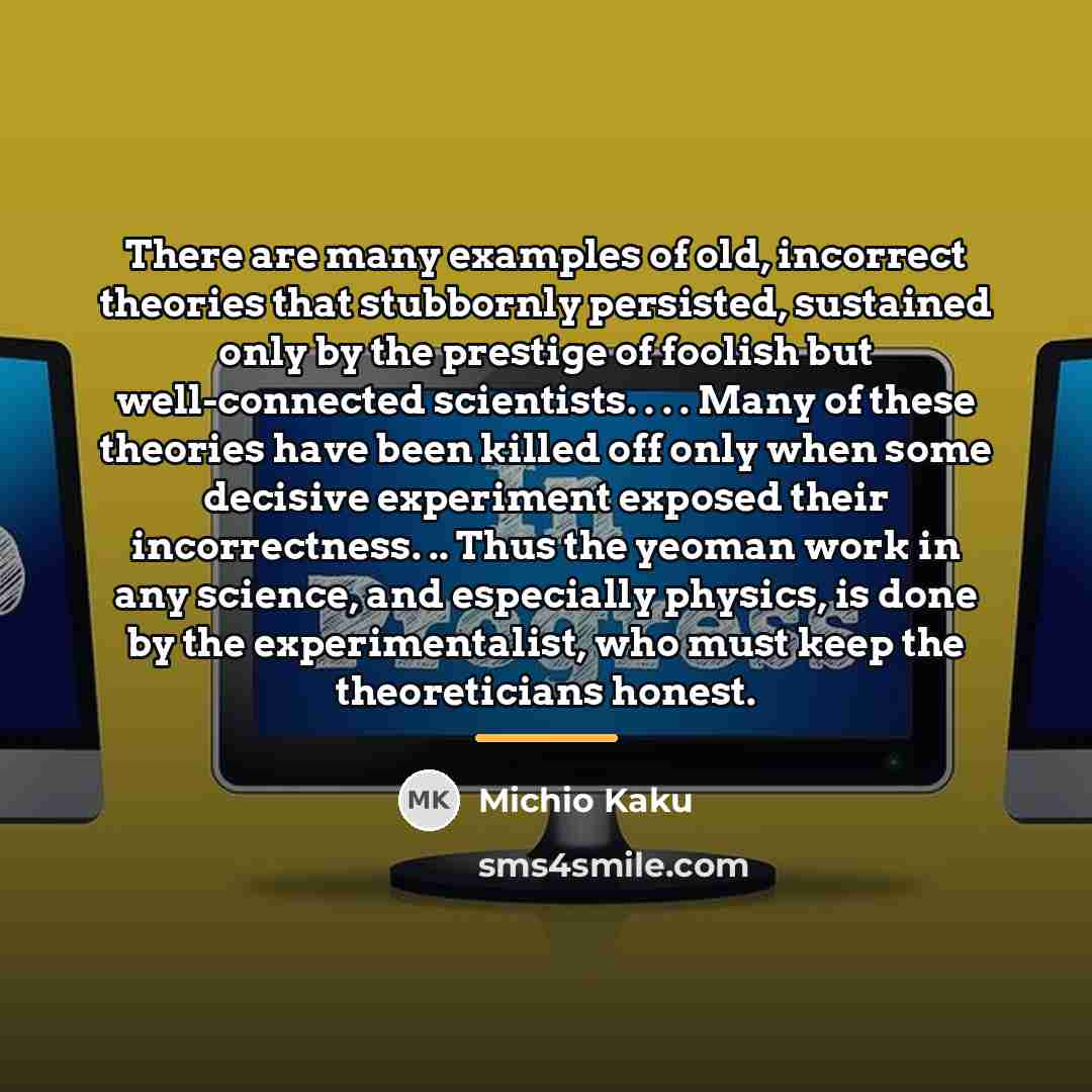“There are many examples of old, incorrect theories that stubbornly…” quote by Michio Kaku