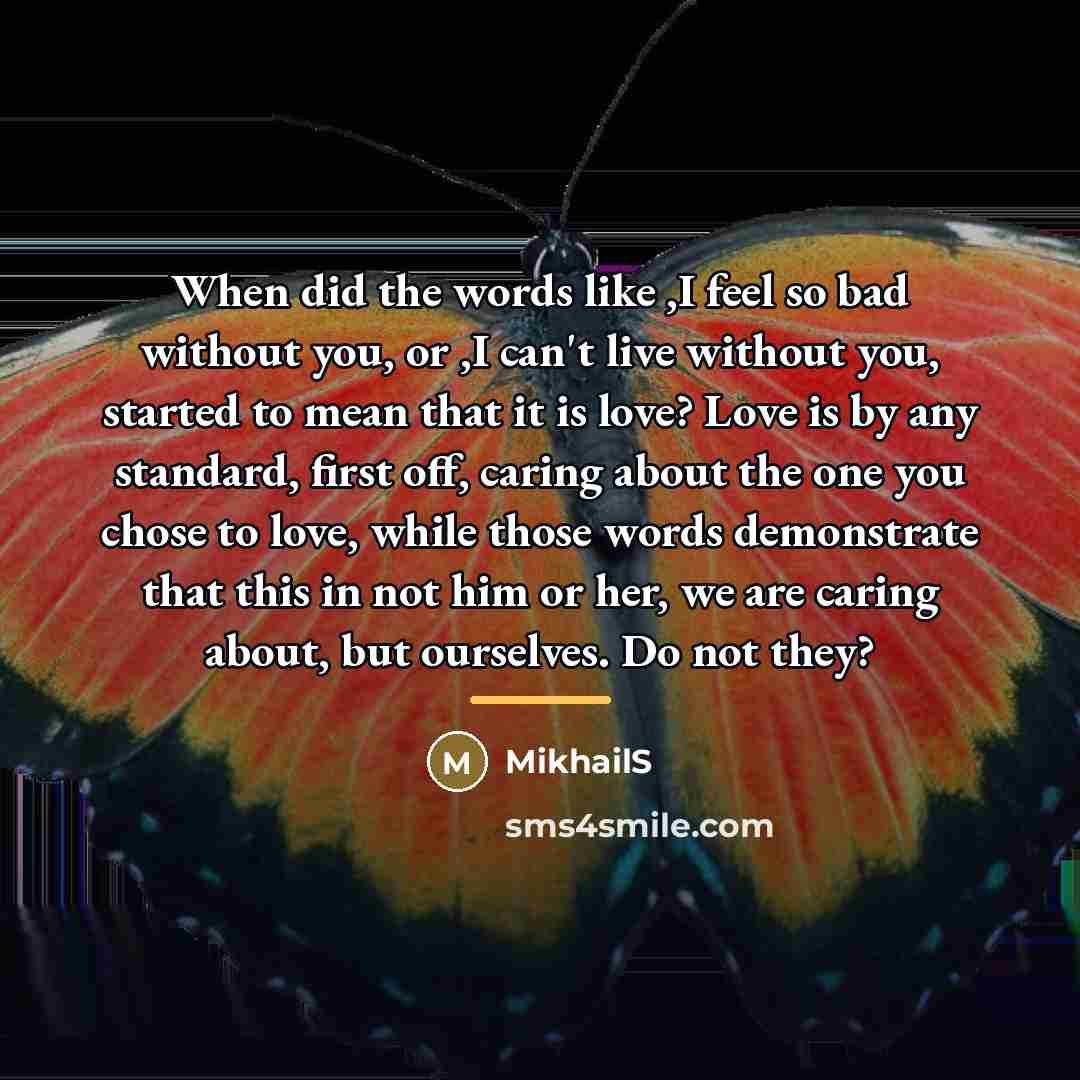 “When did the words like ,I feel so bad without…” quote by MikhailS