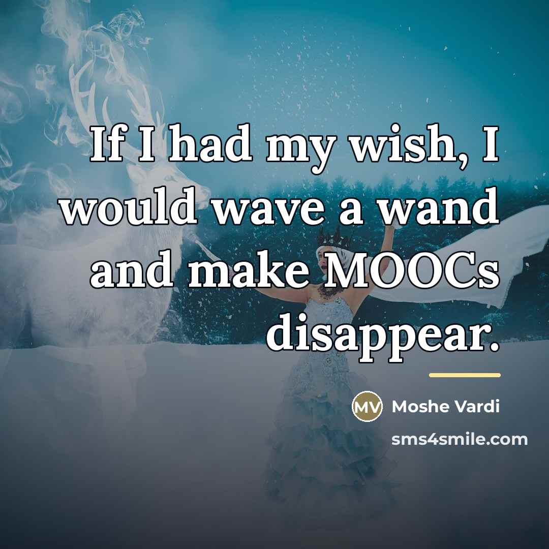 “If I had my wish, I would wave a wand…” quote by Moshe Vardi