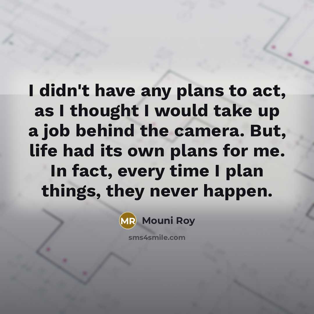 “I didn't have any plans to act, as I thought…” quote by Mouni Roy