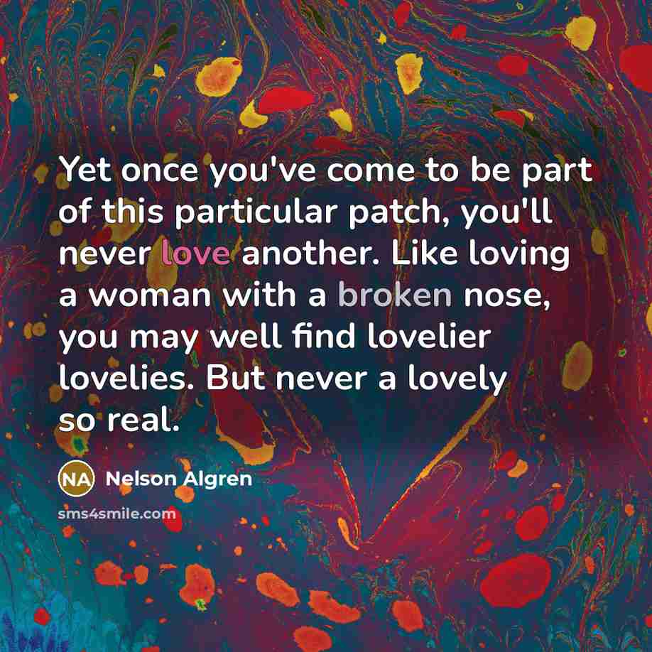 “Yet once you've come to be part of this particular…” quote by Nelson Algren