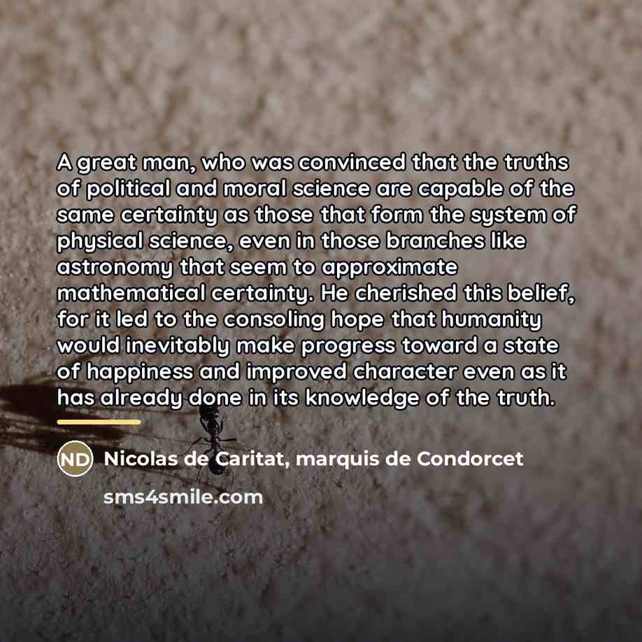 “A great man, who was convinced that the truths of…” quote by Nicolas de Caritat, marquis de Condorcet