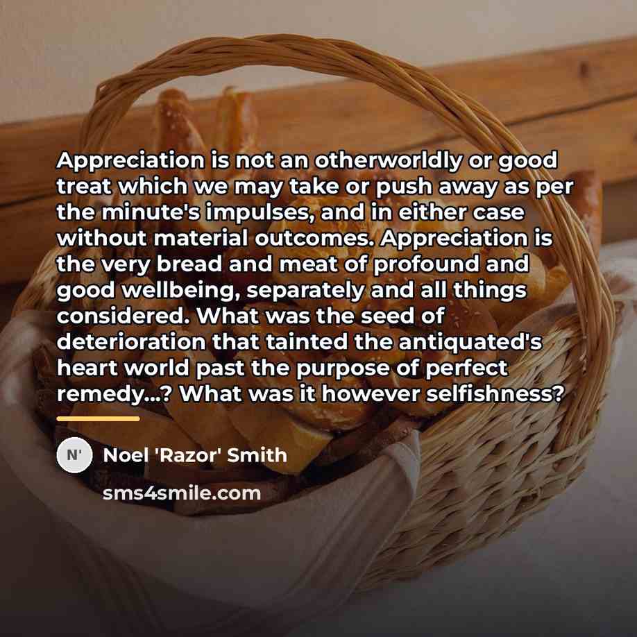 “Appreciation is not an otherworldly or good treat which we…” quote by Noel 'Razor' Smith