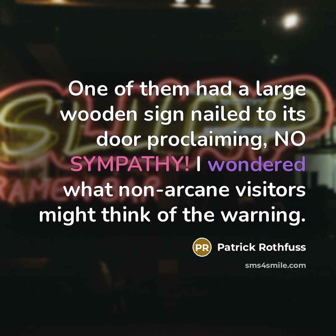“One of them had a large wooden sign nailed to…” quote by Patrick Rothfuss
