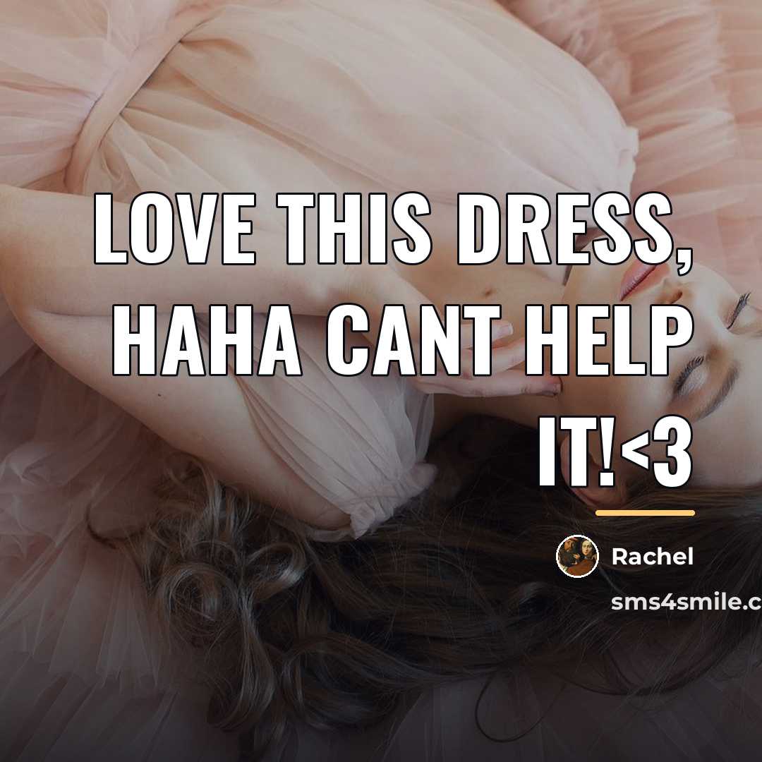 “Love this dress, haha cant help it!…” quote by Rachel