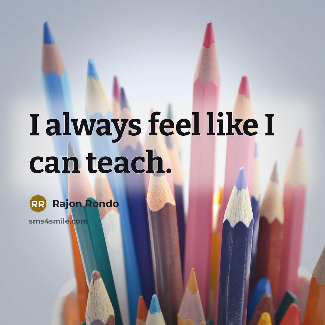 “I always feel like I can teach.…” quote by Rajon Rondo