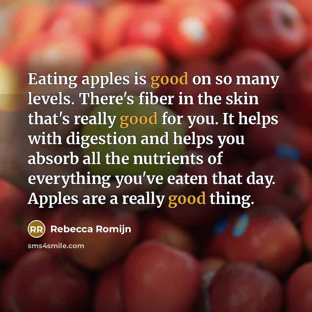 “Eating apples is good on so many levels. There's fiber…” quote by Rebecca Romijn