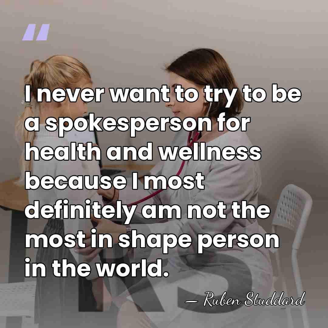 I never want to try to be a spokesperson for health and&hellip; - Ruben Studdard