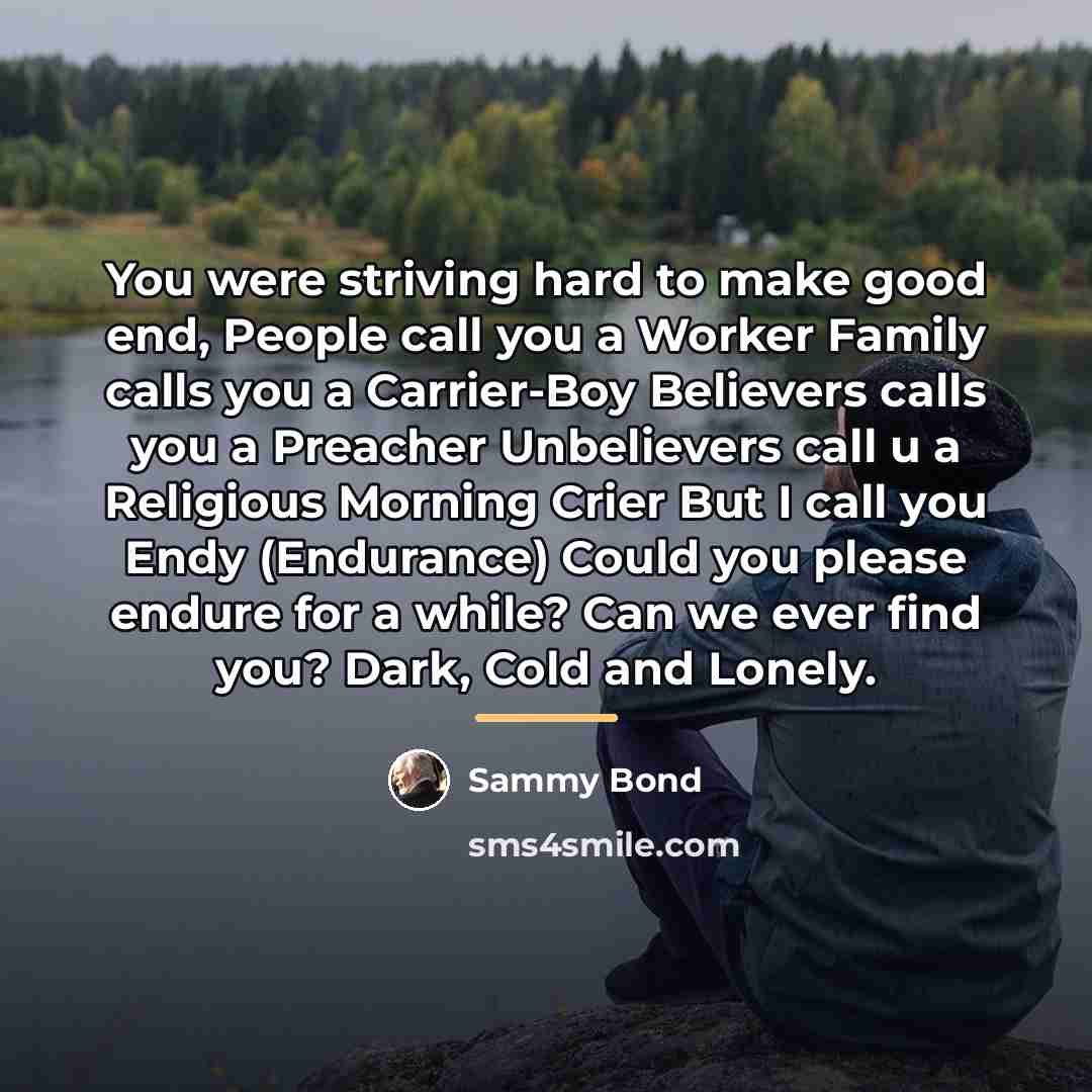 “You were striving hard to make good end, People call…” quote by Sammy Bond