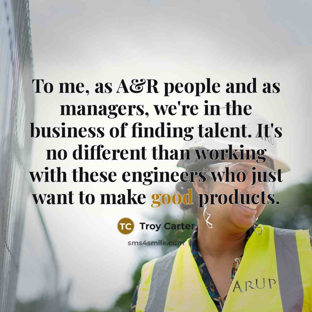 “To me, as A&R people and as managers, we're in…” quote by Troy Carter
