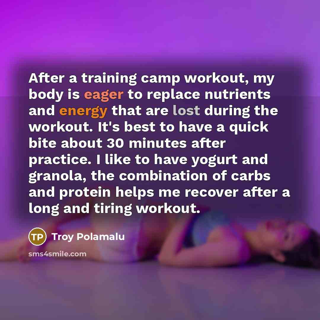 “After a training camp workout, my body is eager to…” quote by Troy Polamalu