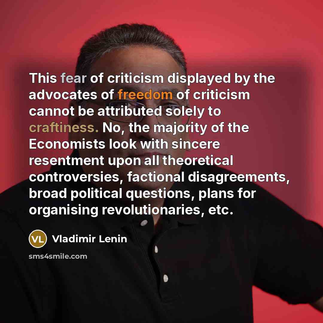 “This fear of criticism displayed by the advocates of freedom…” quote by Vladimir Lenin