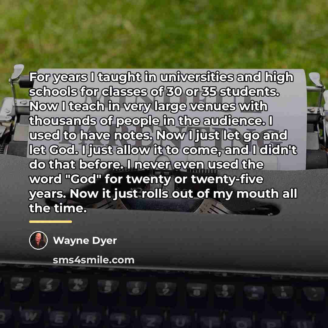 “For years I taught in universities and high schools for…” quote by Wayne Dyer