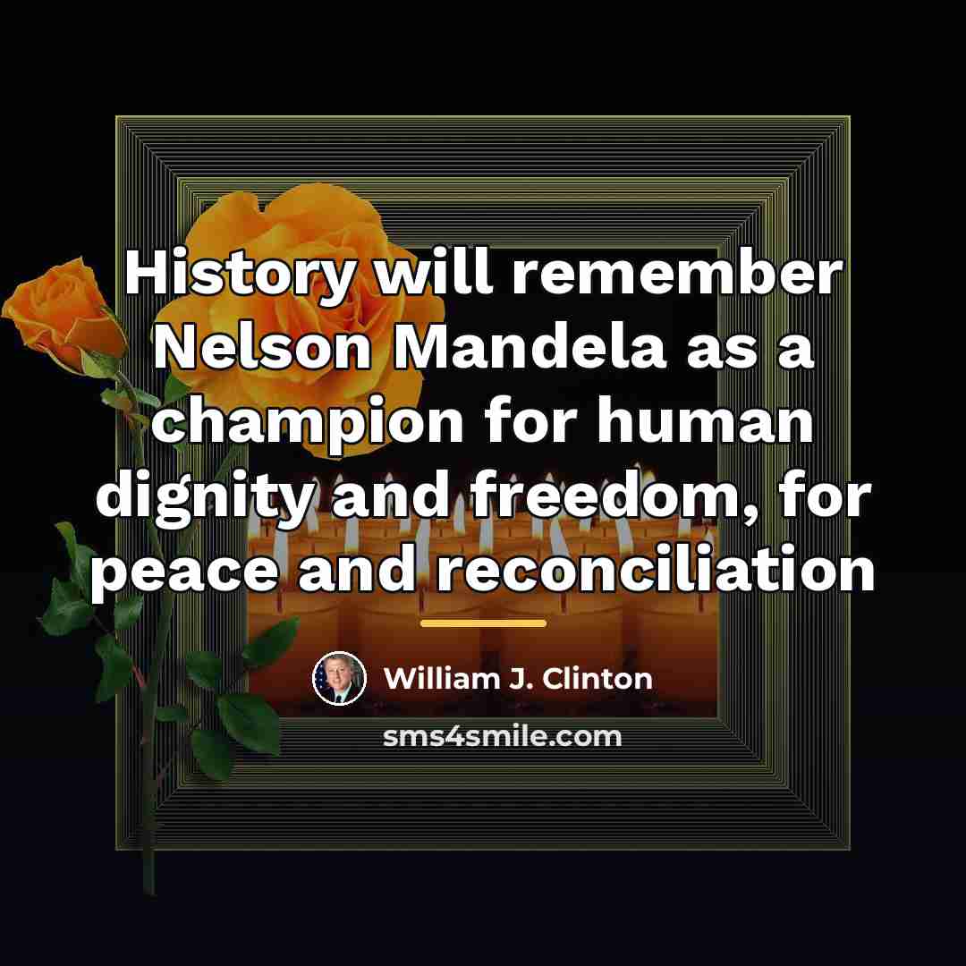 “History will remember Nelson Mandela as a champion for human…” quote by William J. Clinton