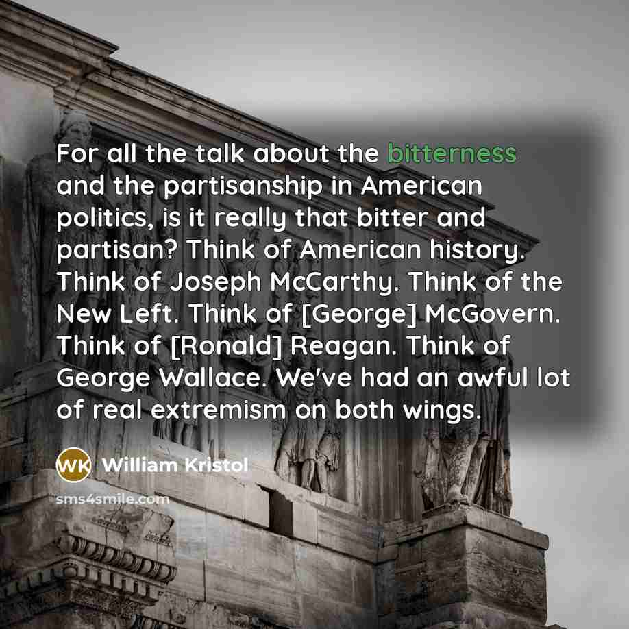 “For all the talk about the bitterness and the partisanship…” quote by William Kristol