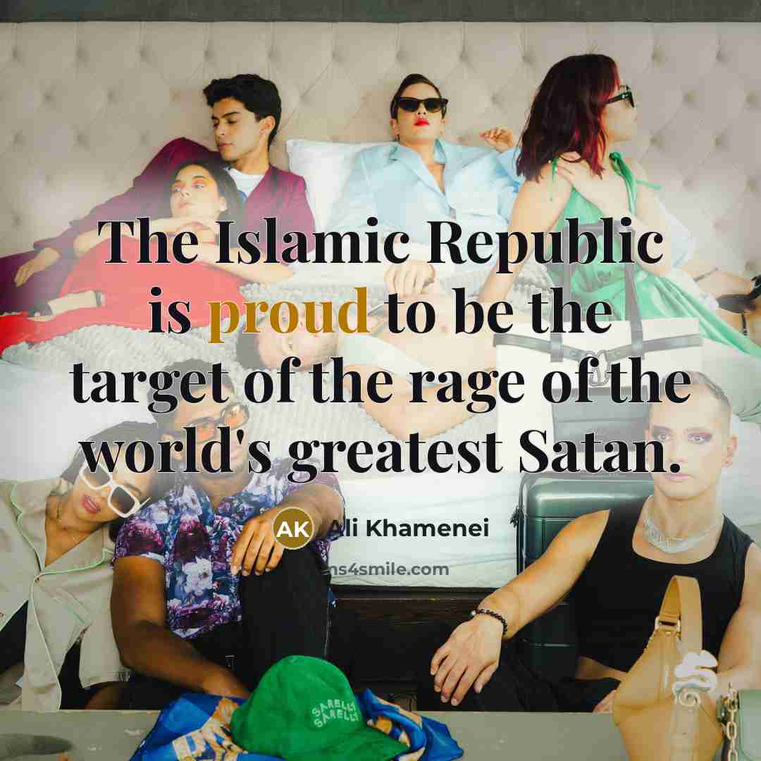 “The Islamic Republic is proud to be the target of…” quote by Ali Khamenei