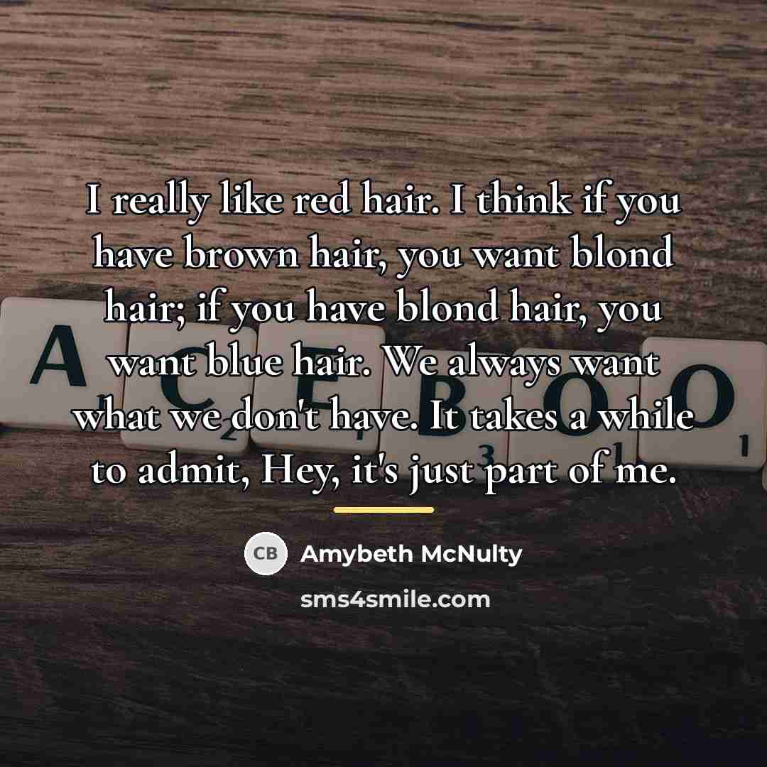 “I really like red hair. I think if you have…” quote by Amybeth McNulty