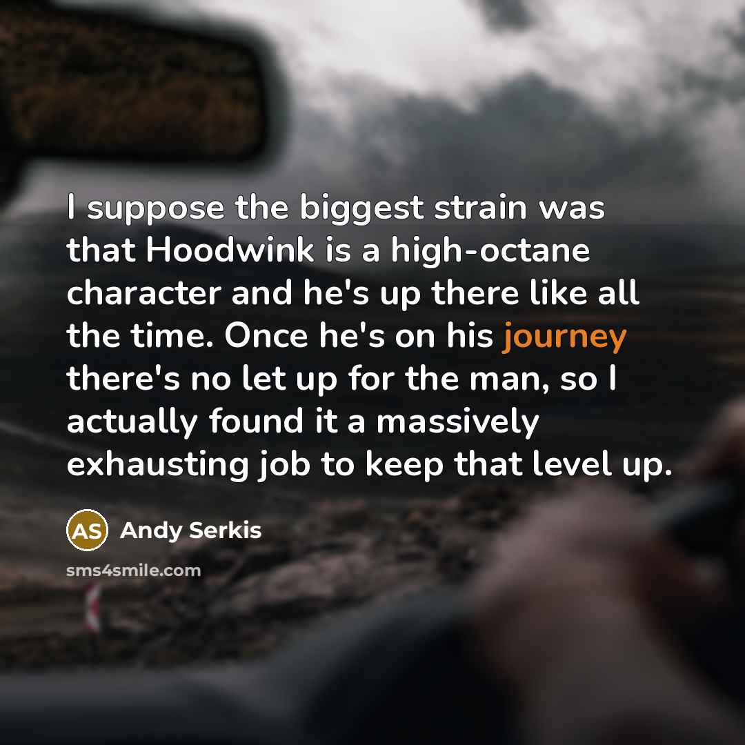 “I suppose the biggest strain was that Hoodwink is a…” quote by Andy Serkis