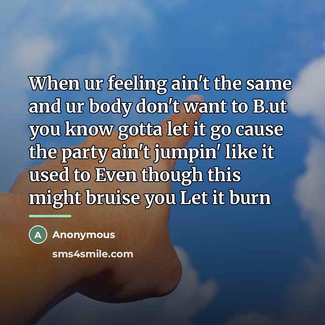 “When ur feeling ain't the same and ur body don't…” quote by Anonymous