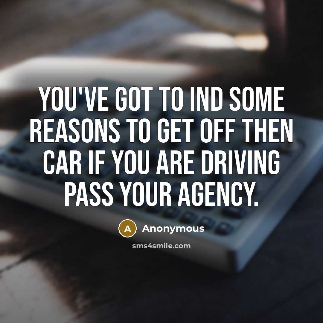 “You've got to ind some reasons to get off then…” quote by Anonymous