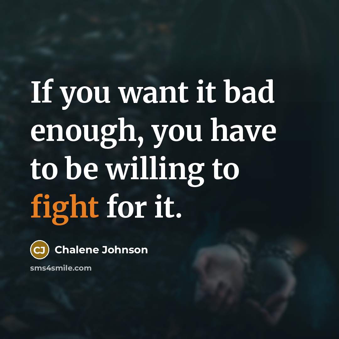 “If you want it bad enough, you have to be…” quote by Chalene Johnson