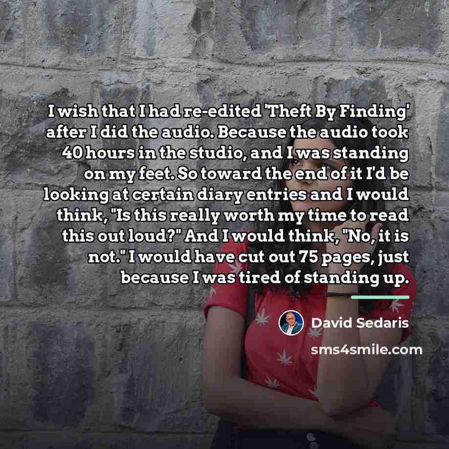 “I wish that I had re-edited 'Theft By Finding' after…” quote by David Sedaris