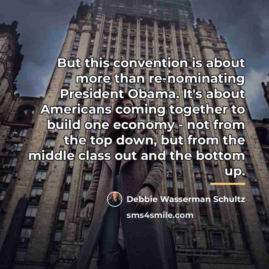 “But this convention is about more than re-nominating President Obama.…” quote by Debbie Wasserman Schultz