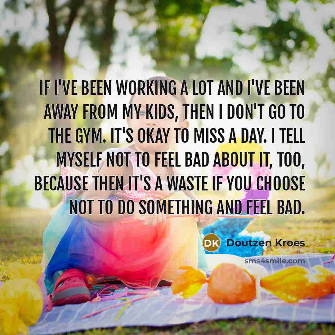 “If I've been working a lot and I've been away…” quote by Doutzen Kroes