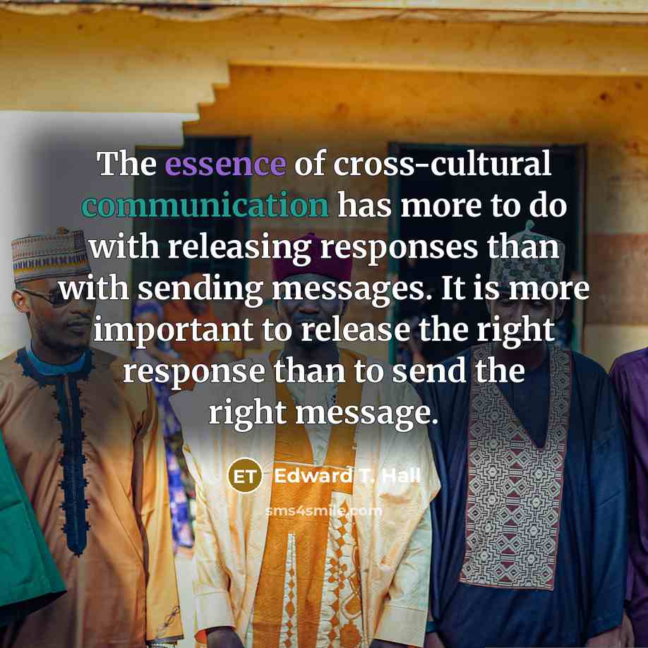 “The essence of cross-cultural communication has more to do with…” quote by Edward T. Hall