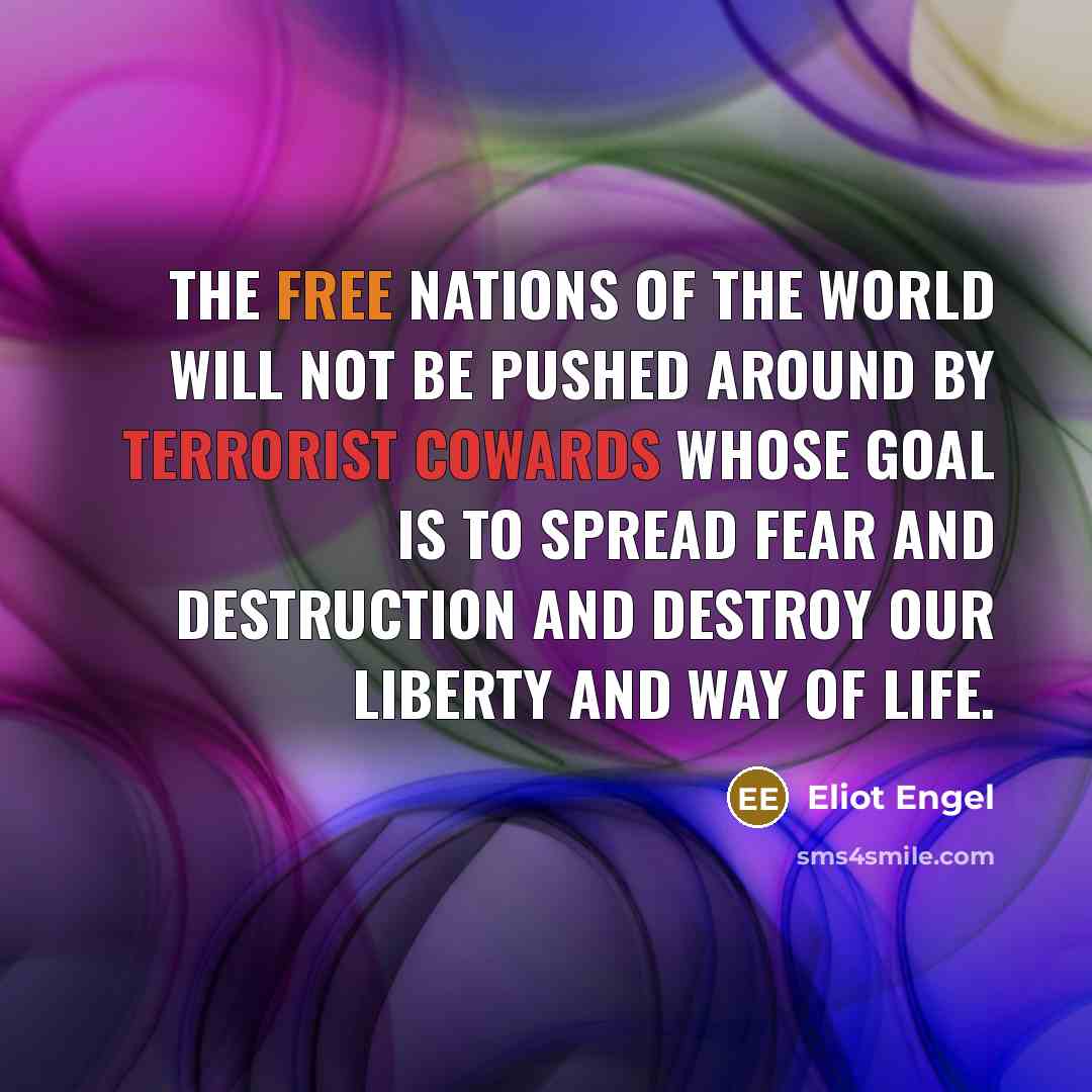 “The free nations of the world will not be pushed…” quote by Eliot Engel