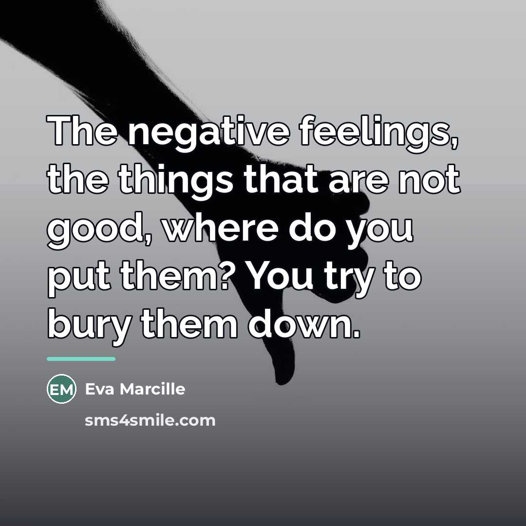 “The negative feelings, the things that are not good, where…” quote by Eva Marcille