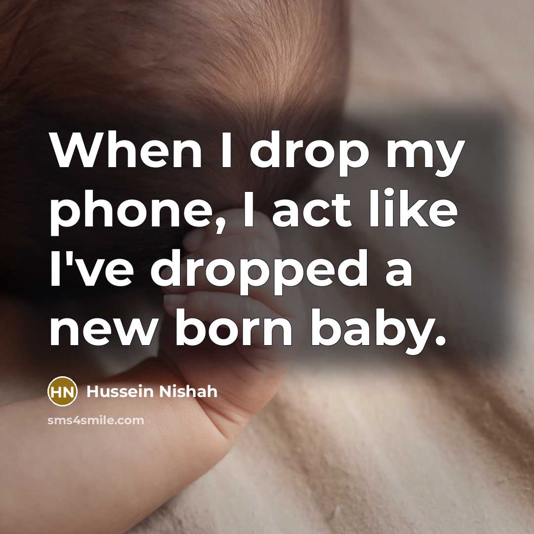 “When I drop my phone, I act like I've dropped…” quote by Hussein Nishah