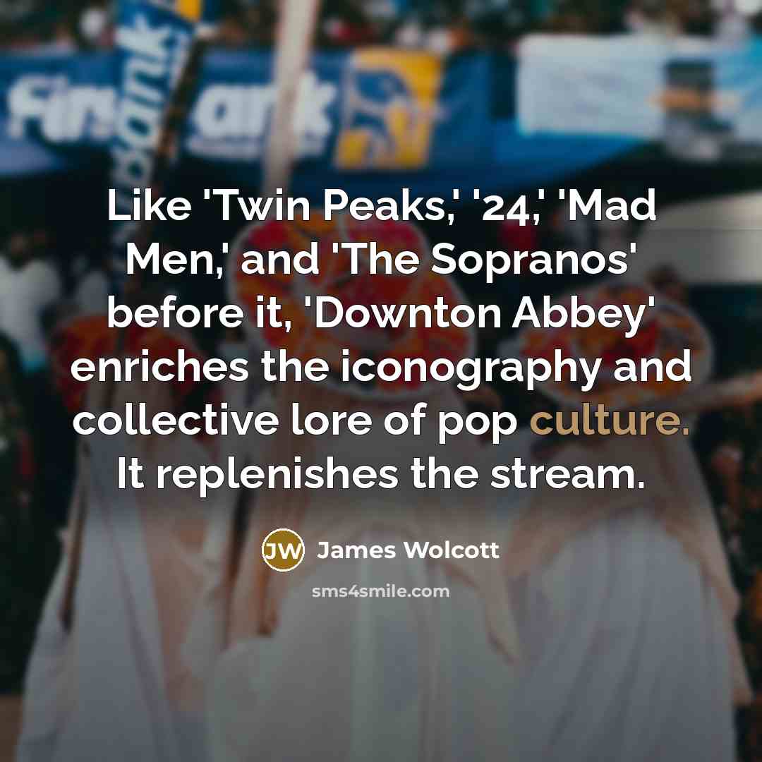 “Like 'Twin Peaks,' '24,' 'Mad Men,' and 'The Sopranos' before…” quote by James Wolcott