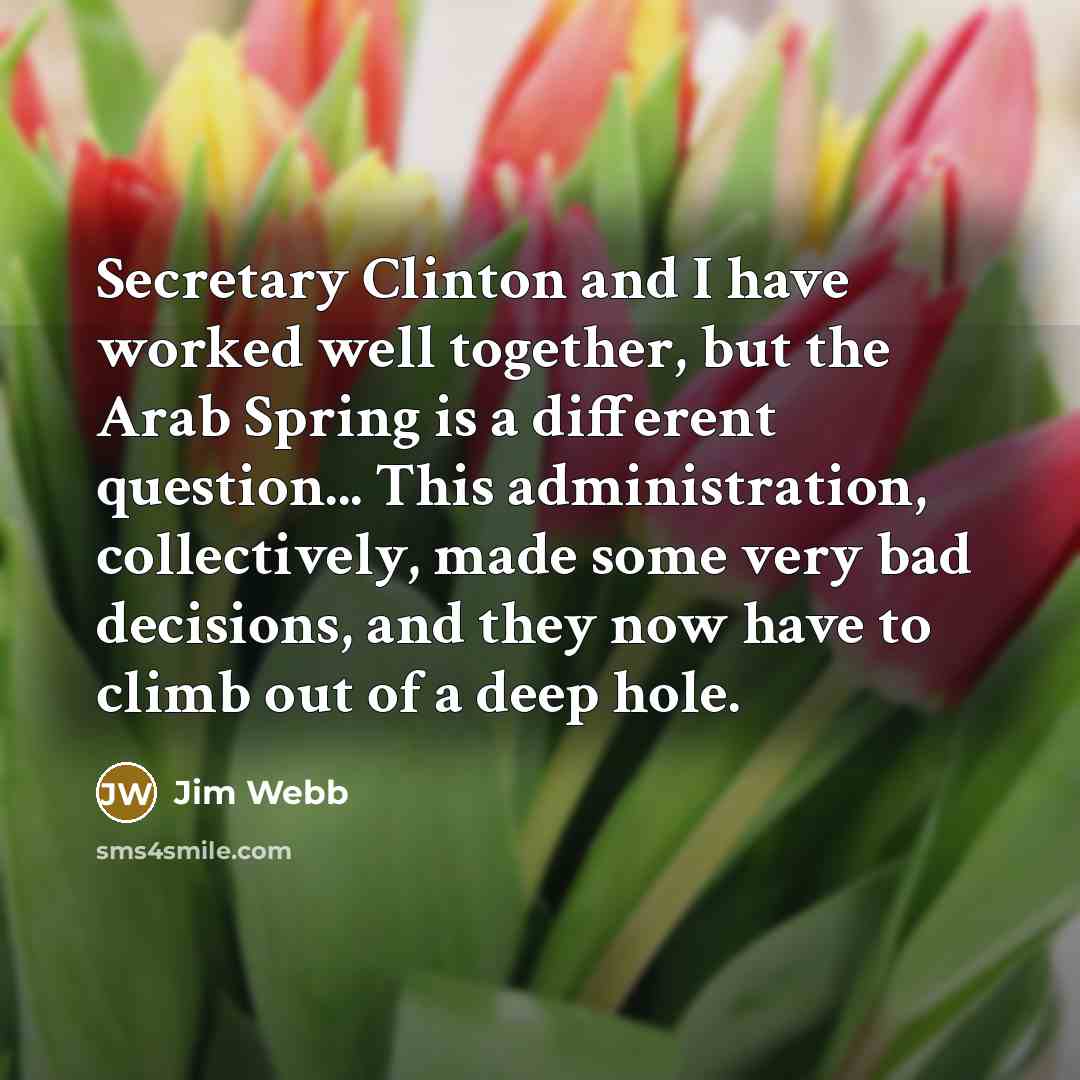“Secretary Clinton and I have worked well together, but the…” quote by Jim Webb