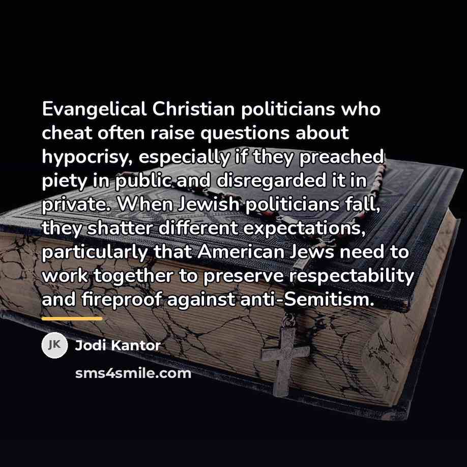 “Evangelical Christian politicians who cheat often raise questions about hypocrisy,…” quote by Jodi Kantor