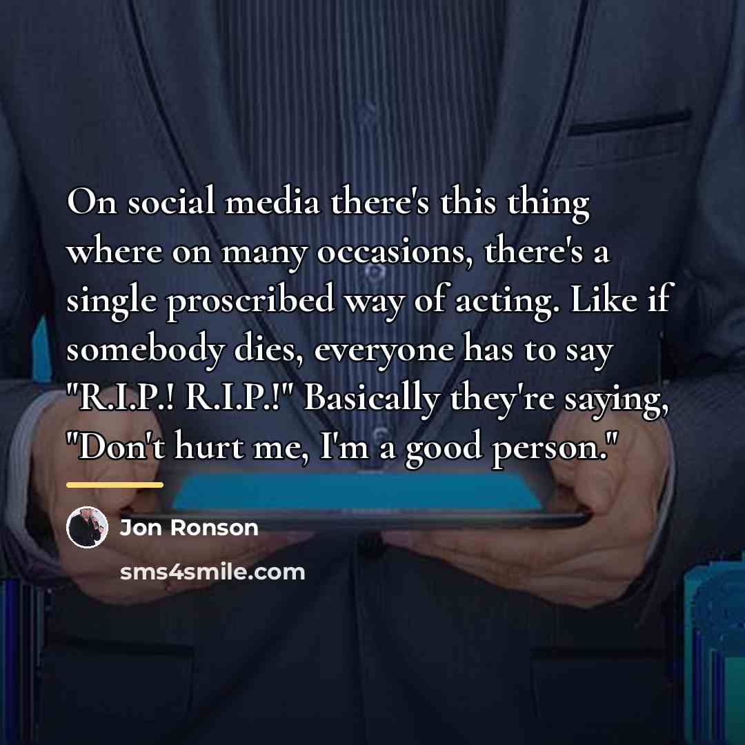 “On social media there's this thing where on many occasions,…” quote by Jon Ronson
