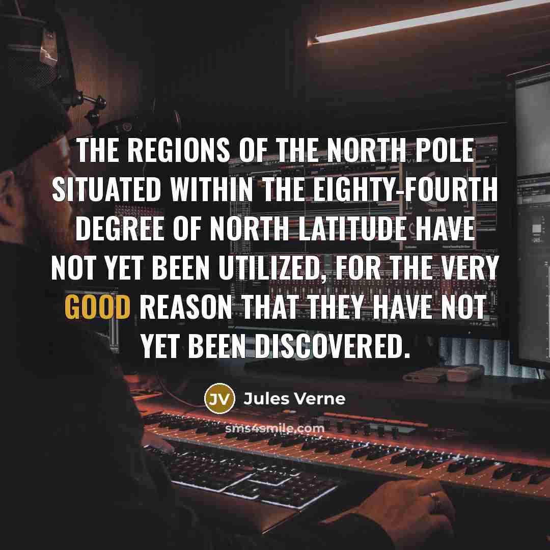 “The regions of the North Pole situated within the eighty-fourth…” quote by Jules Verne