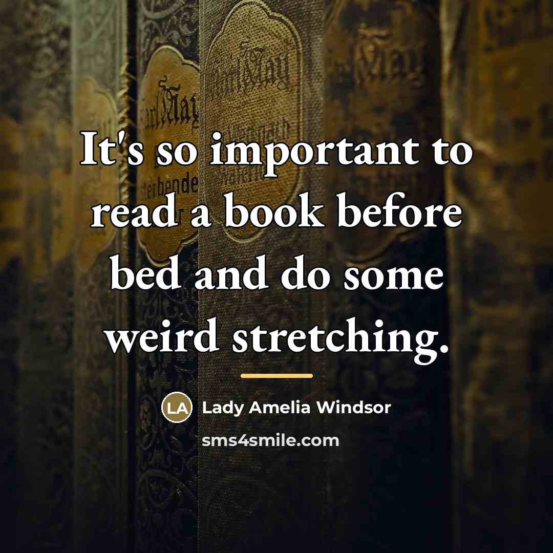 “It's so important to read a book before bed and…” quote by Lady Amelia Windsor