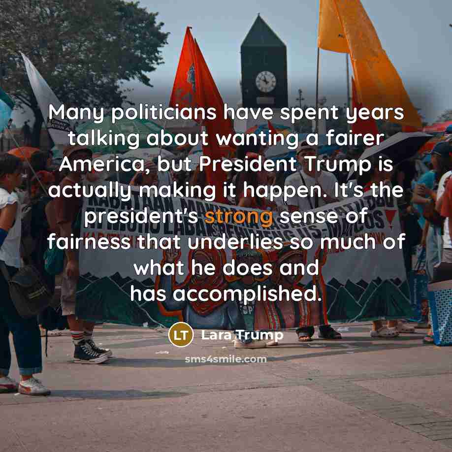 “Many politicians have spent years talking about wanting a fairer…” quote by Lara Trump