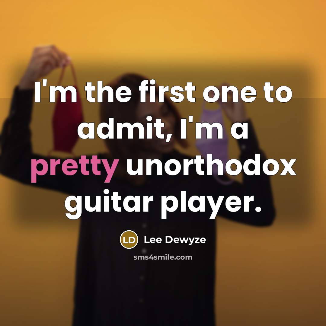 “I'm the first one to admit, I'm a pretty unorthodox…” quote by Lee DeWyze