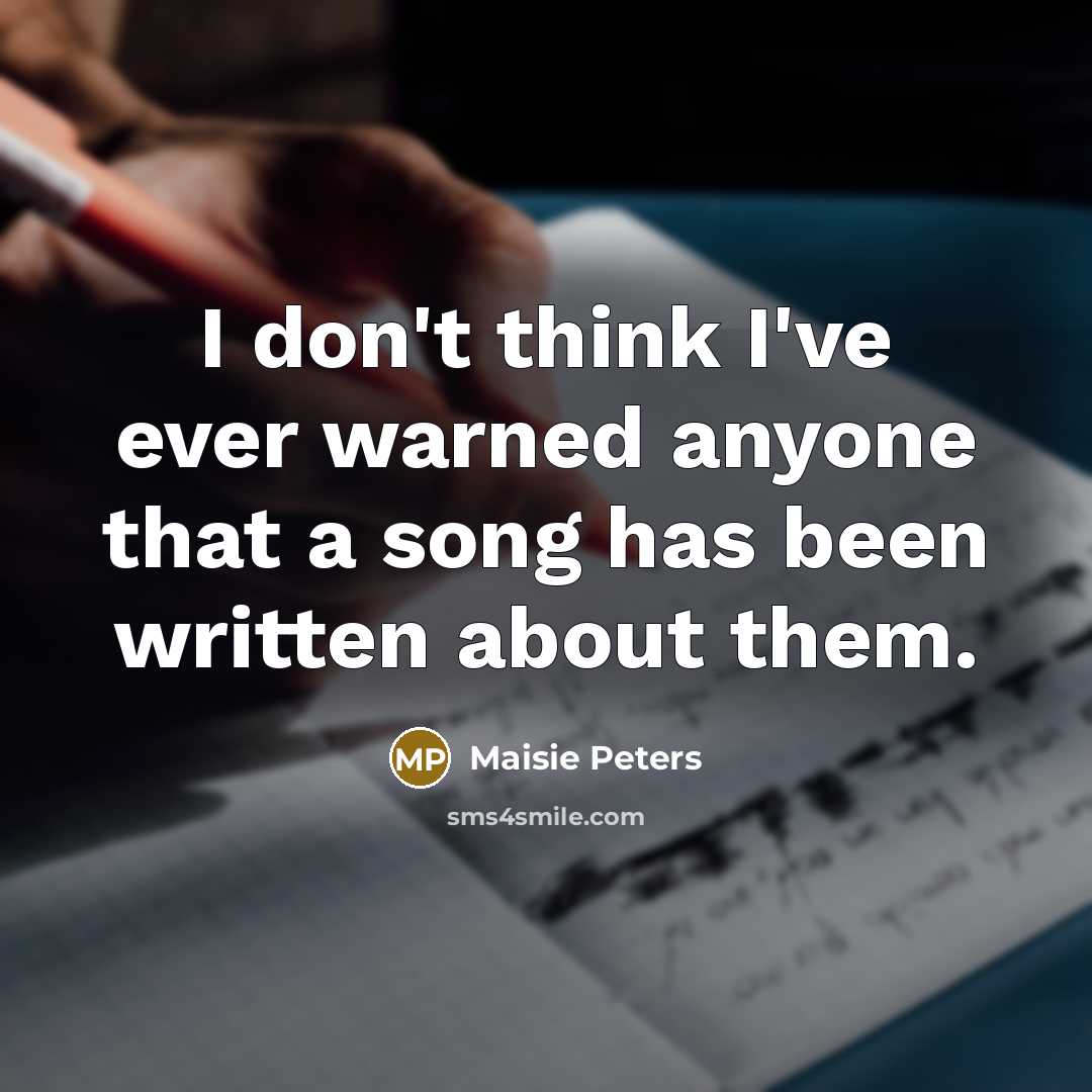 “I don't think I've ever warned anyone that a song…” quote by Maisie Peters