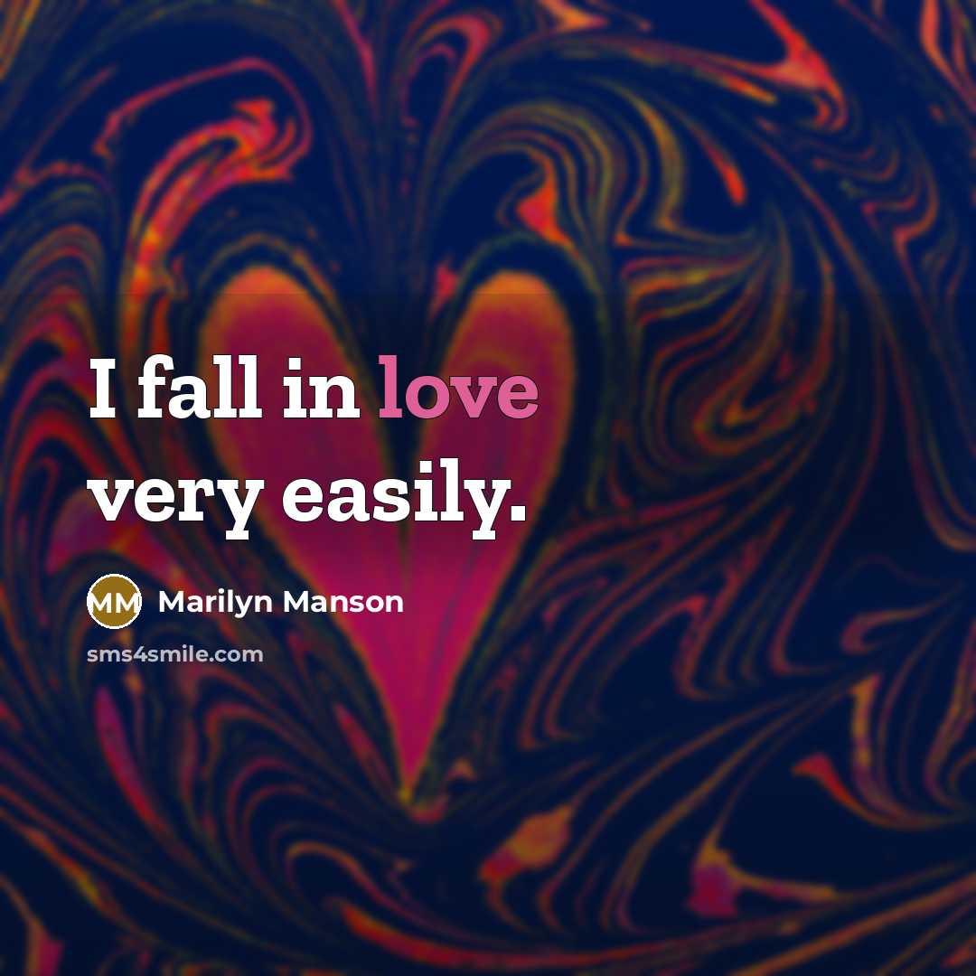 “I fall in love very easily.…” quote by Marilyn Manson