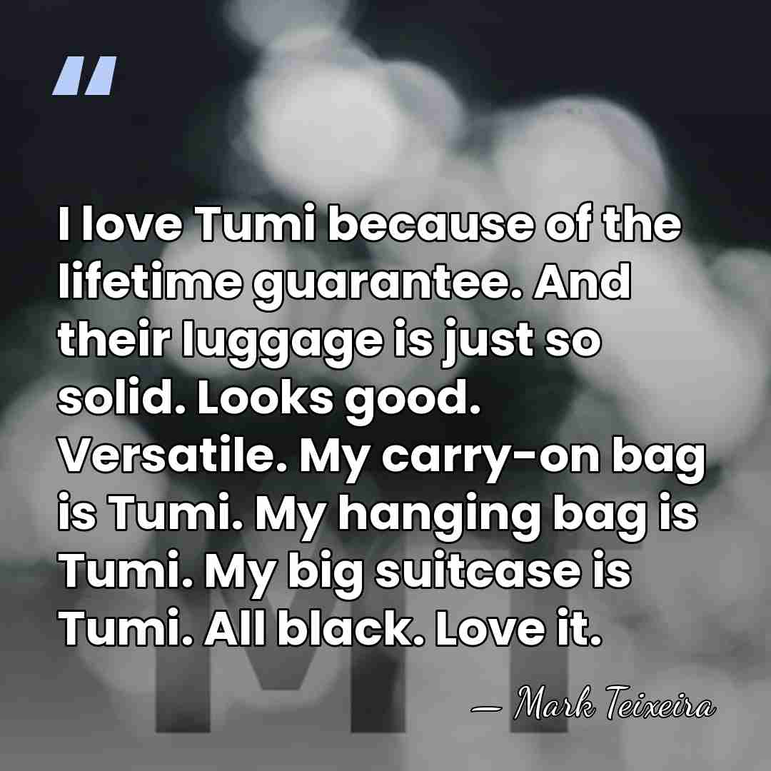 I love Tumi because of the lifetime guarantee. And their luggage is&hellip; - Mark Teixeira