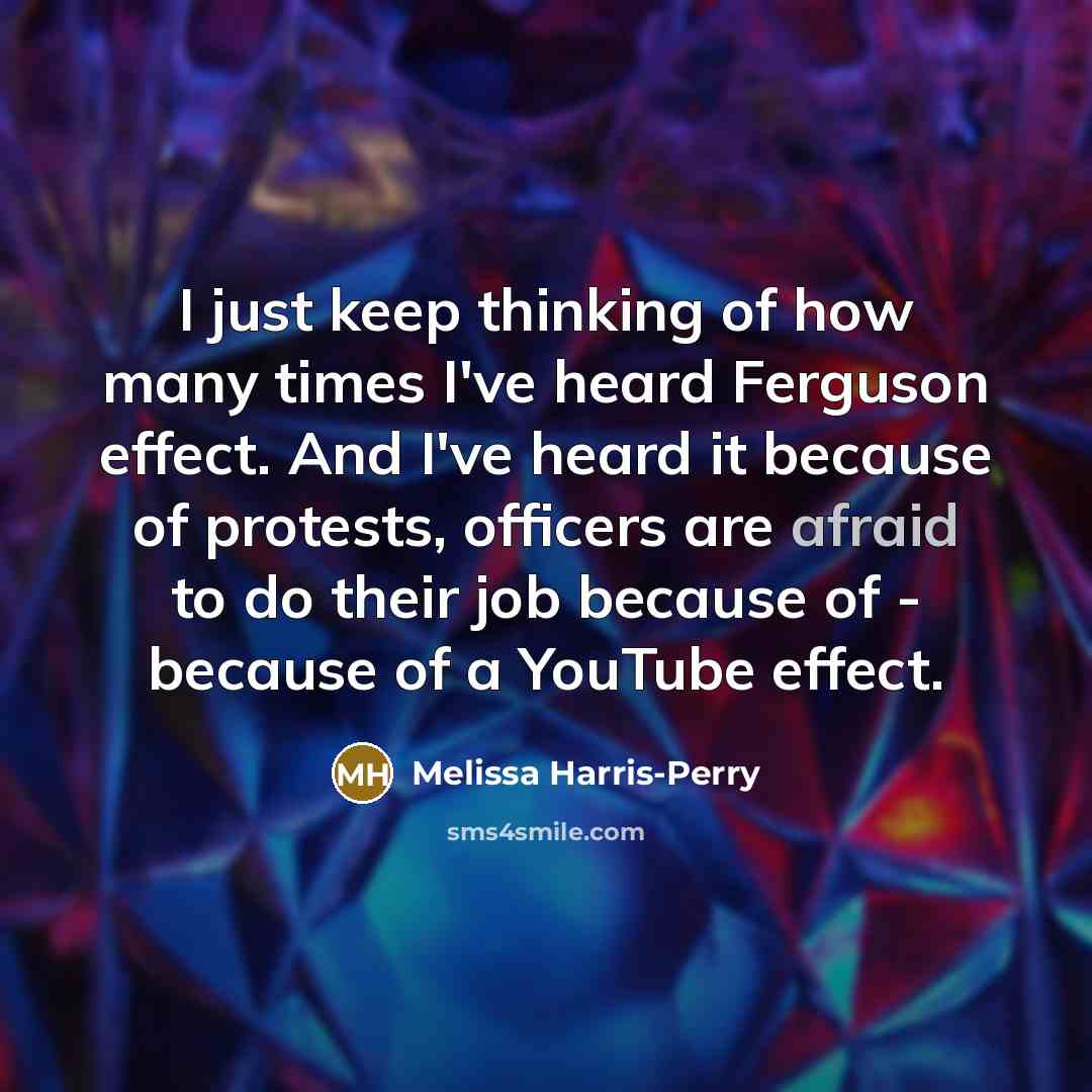 “I just keep thinking of how many times I`ve heard…” quote by Melissa Harris-Perry